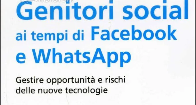 genitori sociali ai tempi di facebook e di whatsapp