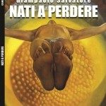 Nati a perdere - presentazione del Libro di Giampaolo Salvatore_evidenza