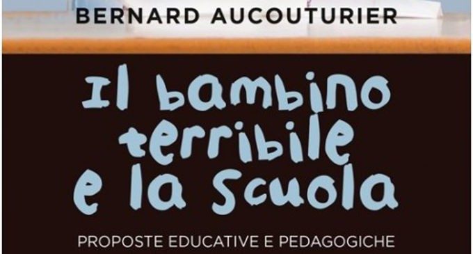 Il bambino terribile e la scuola. Proposte educative e pedagogiche (2015) – Recensione