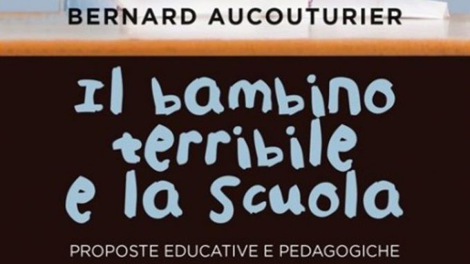 Il bambino terribile e la scuola. Proposte educative e pedagogiche (2015) – Recensione