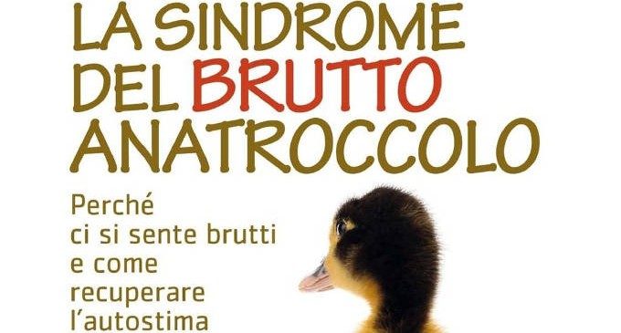 La sindrome del brutto anatroccolo. Perché ci si sente brutti e come recuperare l’autostima