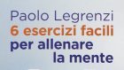 6 esercizi facili per allenare la mente di Paolo Legrenzi (2015) – Recensione