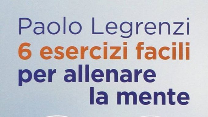 6 esercizi facili per allenare la mente di Paolo Legrenzi (2015) – Recensione