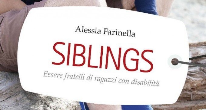 Siblings: essere fratelli di ragazzi con disabilità – Recensione del nuovo libro di Alessia Farinella