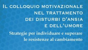 il colloquio motivazionale nel trattamento dei disturbi d'ansia e dell'umore