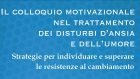 Il colloquio motivazionale nel trattamento dei disturbi d’ansia e dell’umore di Henny A. Westra (2015) – Recensione