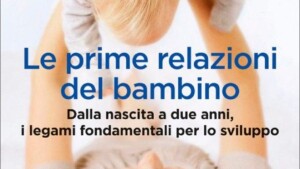 Le prime relazioni del bambino: dalla nascita a 2 anni