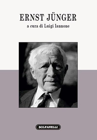 Ernst Jünger (2015) a cura di Luigi Iannone - Recensione