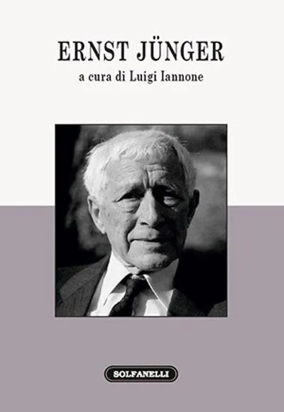 Ernst Jünger (2015) a cura di Luigi Iannone - Recensione