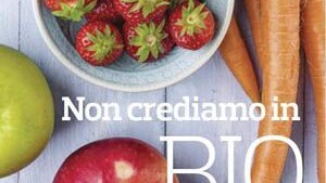 Non crediamo in bio - Inchiesta sul cibo biologico di Altroconsumo - Featured