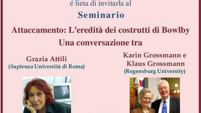 Attaccamento: l’eredità dei costrutti di Bowlby – Una conversazione tra Karin e Klaus Grossmann e Grazia Attili – Roma, 30 ottobre 2015