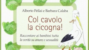 Col cavolo la cicogna! Raccontare ai bambini tutta la verità su amore e sessualità (2009) - Recensione