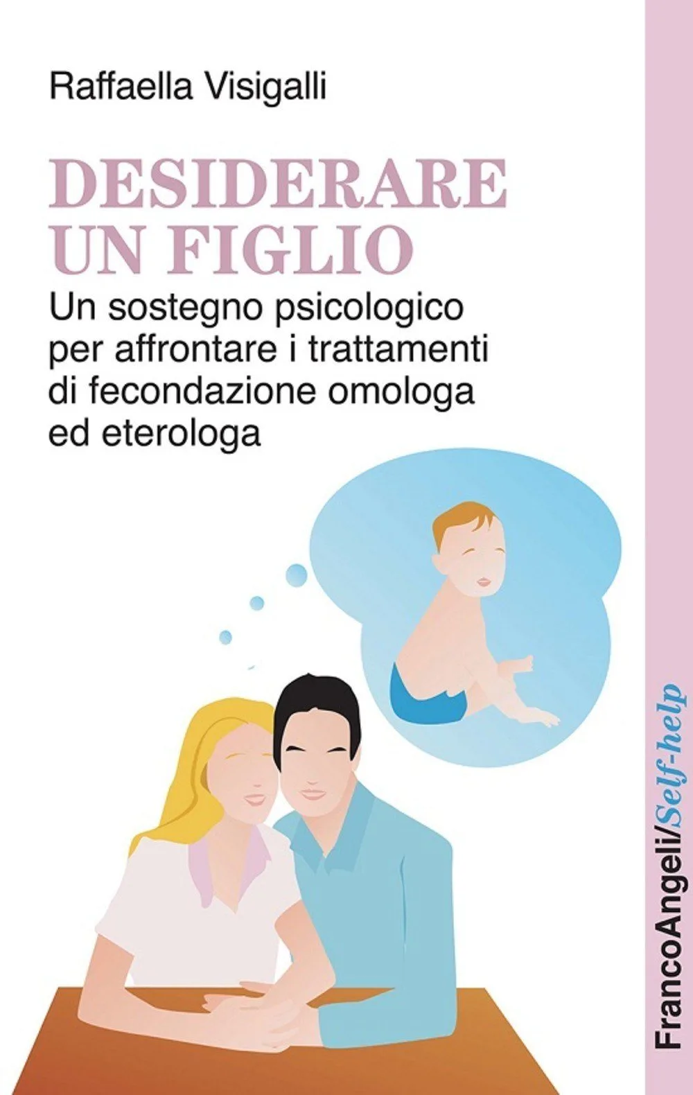 Desiderare un figlio: un sostegno psicologico per i trattamenti di fecondazione omologa ed eterologa