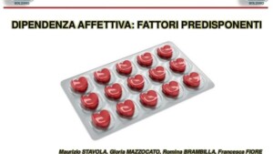 La dipendenza affettiva: i fattori predisponenti - Dal Forum di Assisi 2015