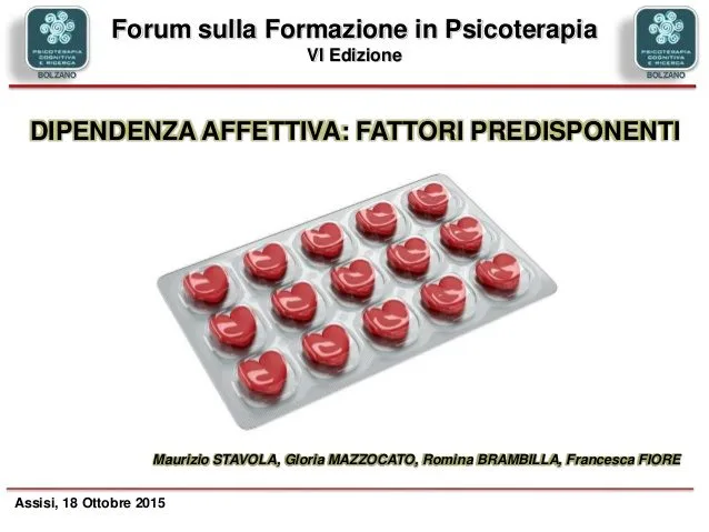 La dipendenza affettiva: i fattori predisponenti - Dal Forum di Assisi 2015