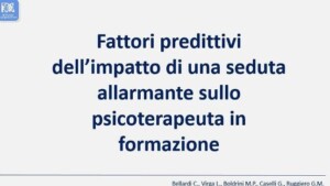 Fattori predittivi dellimpatto di una seduta allarmante sullo psicoterpaeuta in formazione