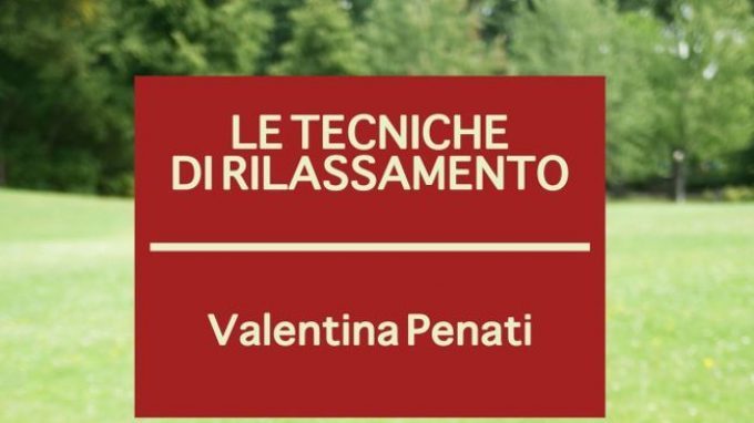 Le tecniche di rilassamento (2013) di Valentina Penati – Recensione