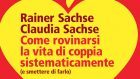 Come rovinarsi la vita di coppia sistematicamente di Rainer Sachse e Claudia Sachse (2015) – Recensione