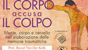 Trauma: il corpo accusa il corpo - Workshop di Van der Kolk , Milano 2016