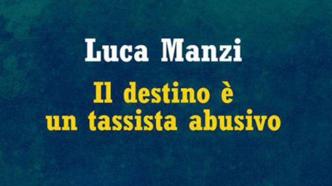 Il destino è un tassista abusivo di Luca Manzi (2012) – Letteratura e Psicologia