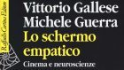 Lo schermo empatico, la simulazione incarnata al cinema.  Cinema e neuroscienze