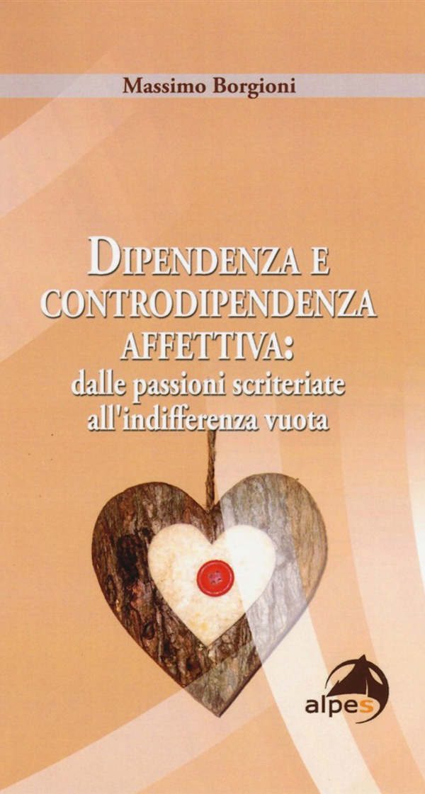 Dipendenza affettiva: recensione del libro 'Dipendenza e controdipendenza affettiva: dalle passioni scriteriate all’indifferenza vuota' - featured