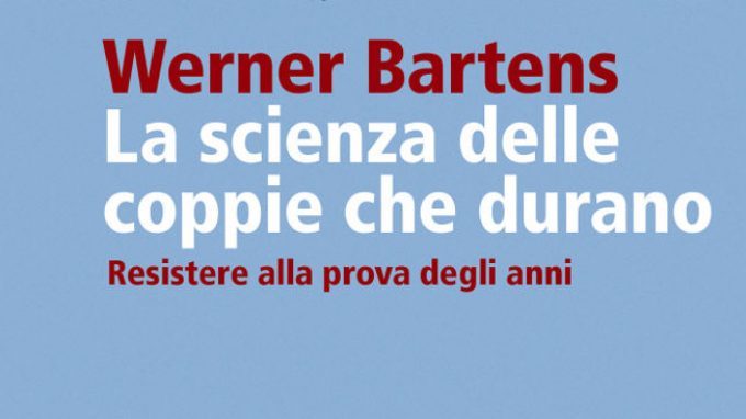 La scienza delle coppie che durano di Werner Bartens (2015) – Recensione