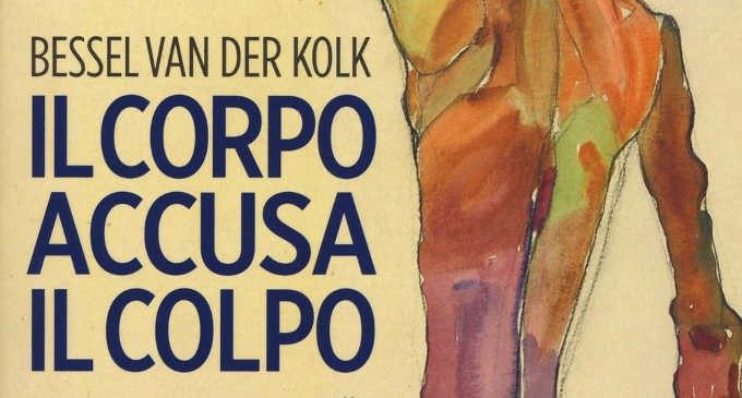 Il corpo accusa il colpo di Van der Kolk (2015) – Recensione