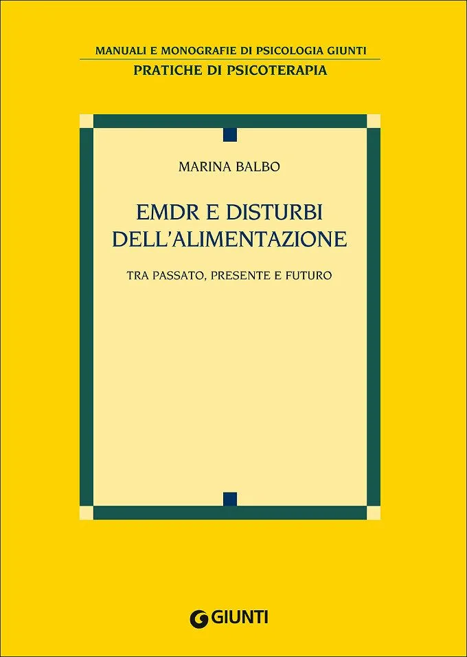 Emdr e disturbi dell’alimentazione. Tra passato, presente e futuro (2015) di Marina Balbo - Recensione