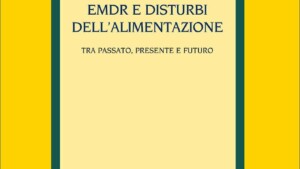 Emdr e disturbi dell’alimentazione. Tra passato, presente e futuro (2015) di Marina Balbo - Recensione