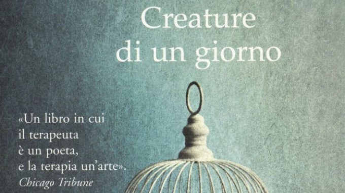 Creature di un Giorno (2015) di Irvin D. Yalom – Recensione del libro