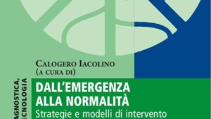 Dall’emergenza alla normalità. Strategie e modelli di intervento nella psicologia dell’emergenza (2016) di C. Iacolino - Recensione