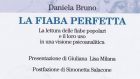 La fiaba perfetta. La lettura delle fiabe popolari e il loro uso in una visione psicoanalitica (2016) – Recensione