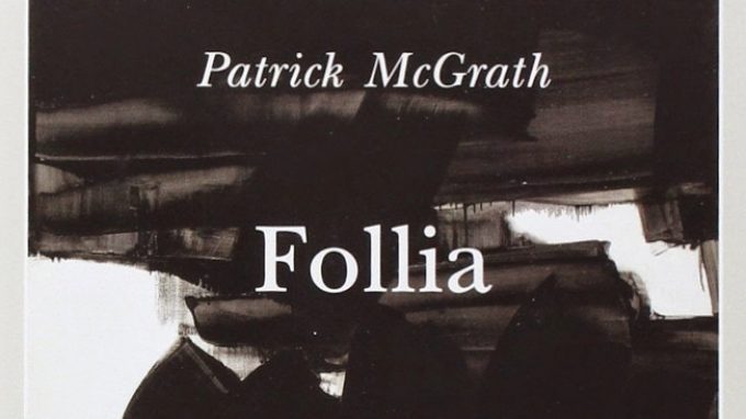 Follia (1996) di Patrick McGrath: riflessioni psicologiche sul romanzo