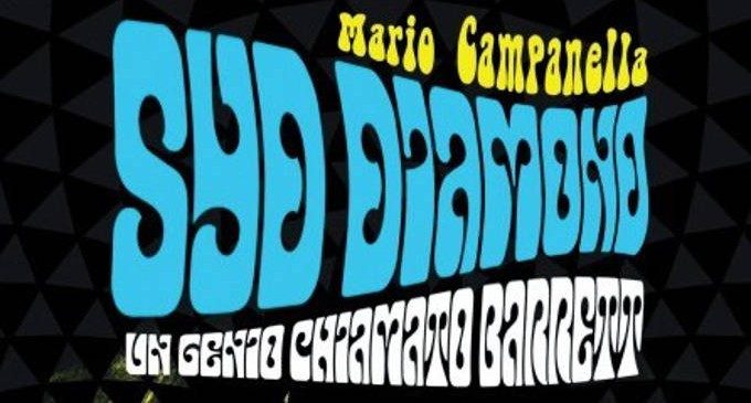 Syd Diamond, un genio chiamato Barrett di Mario Campanella (2016) – Recensione