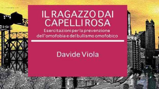 Il ragazzo dai capelli rosa di Davide Viola: sintesi del libro e intervista all’autore
