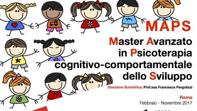 Master Avanzato in Psicoterapia Cognitivo-Comportamentale dello sviluppo – MAPS 2017