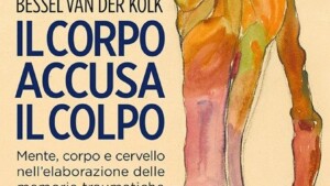 Trauma: il corpo accusa il colpo. Come elaborare le memorie traumatiche