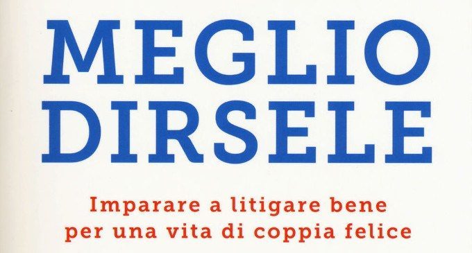 Meglio dirsele. Imparare a litigare bene (2015) di D. Novara – Recensione