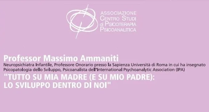Tutto su mia madre e su mio padre lo sviluppo dentro di noi – Report dal seminario del professor Massimo Ammaniti