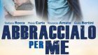 Abbraccialo per me di Vittorio Sindoni (2016) – Cinema e Psicologia