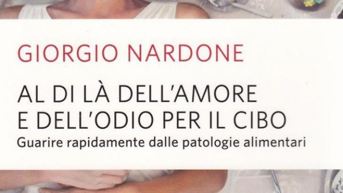 Giorgio Nardone Al Di La Dell Amore E Dell Odio Per Il Cibo Recensione