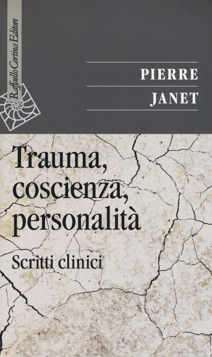 Trauma coscienza personalita Scritti clinici di Pierre Janet 2016 - Recensione del libro