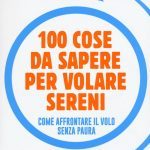 100 cose da sapere per volare sereni: come affrontare il volo senza paura
