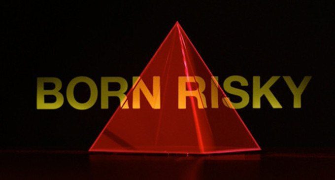 Born Risky: capire chi siamo, fregandosene del resto