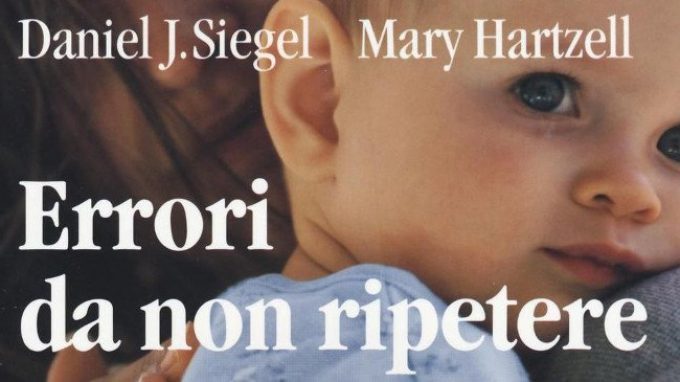 Errori da non ripetere (2016) di D. J. Siegel e M. Hartzell – Recensione del libro