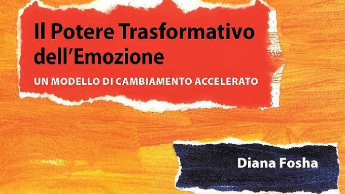 Il potere trasformativo dell’emozione (2016) di D. Fosha – Recensione del libro