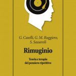 Rimuginio. Teoria e terapia del pensiero ripetitivo Caselli, Ruggiero, Sassaroli, 2017 – Recensione del libro
