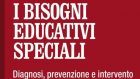 I Bisogni educativi speciali. Diagnosi, prevenzione e intervento (2016) – Recensione