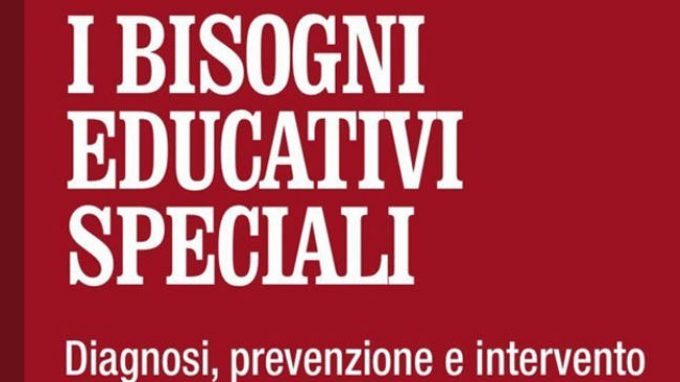 I Bisogni educativi speciali. Diagnosi, prevenzione e intervento (2016) – Recensione